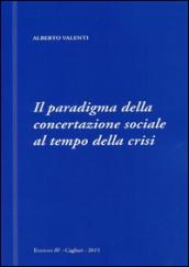 Il paradigma della concertazione sociale al tempo della crisi