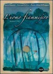 L' uomo fiammifero. Con DVD-ROM