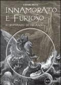 Innamorato e furioso. Il romanzo di Orlando. Con CD-ROM. Con DVD-ROM