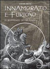 Innamorato e furioso. Il romanzo di Orlando. Con CD-ROM. Con DVD-ROM