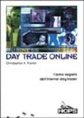 Day Trade Online. L'arma segreta dell'Internet day trader