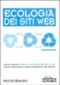 Ecologia dei siti Web. Come e perché usabilità, accessibilità e fogli di stile stanno cambiando il modo di realizzare i siti internet