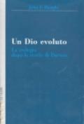 Un Dio evoluto. La teologia dopo le teorie di Darwin