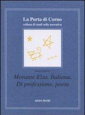 Morante Elsa. Italiana. Di professione, poeta