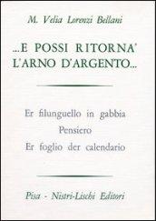 E possi ritornà l'Arno d'argento