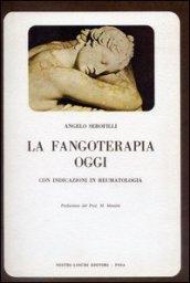 La fangoterapia oggi. Con indicazioni di reumatologia