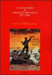 Il socialismo a Firenze e provincia (1871-1961)