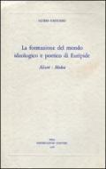 La formazione del mondo ideologico e poetico di Euripide