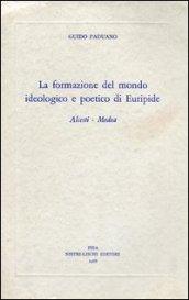 La formazione del mondo ideologico e poetico di Euripide