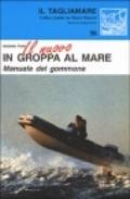 Il nuovo in groppa al mare. Manuale del gommone