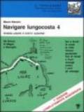 Navigare lungocosta. Fari e fanali, le coste, le rotte, ridossi, porticcioli, foci di canali e di fiumi, i venti, gli ormeggi. 4.Liguria e Costa Azzurra. Da Bocca di Magra a Marsiglia