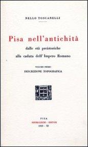 Pisa nell'antichità (rist. anast. 1933). 1.Dalle età preistoriche alla caduta dell'impero romano