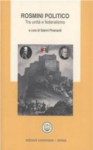 Rosmini politico. Tra unità e federalismo