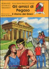 Gli amici di Pegaso. Il ritorno dei greci