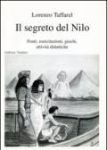 Il segreto del Nilo. Fonti, esercitazioni, giochi, attività didattiche