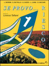 Se provo... Riesco. Quaderno operativo di storia, geografia, studi sociali, educazione stradale. Per la Scuola elementare: 1