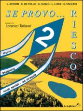 Se provo... Riesco. Quaderno operativo di storia, geografia, studi sociali, educazione stradale. Per la Scuola elementare: 2