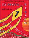 Se provo... Riesco. Quaderno operativo di matematica. Per la Scuola elementare: 1