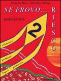 Se provo... Riesco. Quaderno operativo di matematica. Per la Scuola elementare: 2