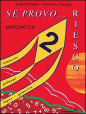 Se provo... Riesco. Quaderno operativo di matematica. Per la Scuola elementare: 2