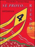 Se provo... Riesco. Quaderno operativo di matematica. Per la Scuola elementare: 4