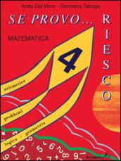 Se provo... Riesco. Quaderno operativo di matematica. Per la Scuola elementare: 4