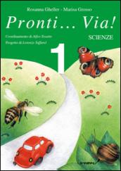 Pronti... via! Scienze. Per la 1ª classe elementare