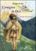 L'enigma di Otzi. Un giallo nella preistoria