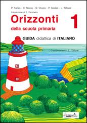 Orizzonti. Guida didattica di italiano. Per la 1ª classe elementare. 1.