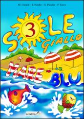 Sole giallo, mare blu. Vacanze. Per la 3ª classe elementare