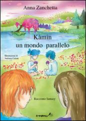 Kamin. Un mondo parallelo. Ediz. illustrata