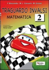 Traguardo INVALSI matematica. Per la Scuola elementare. 2.