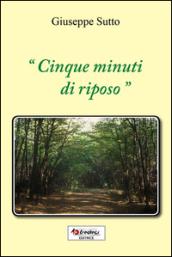 «Cinque minuti di riposo»