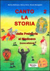 Canto la storia. Dalla preistoria al Medioevo. Per la Scuola elementare. Con CD Audio: 2