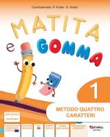 Matita e gomma 1. Metodo 4 caratteri. Per la Scuola elementare. Con e-book. Con espansione online vol.1