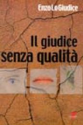 Il giudice senza qualità