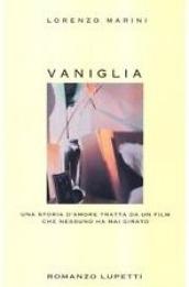 Vaniglia. Una storia d'amore tratta da un film che nessuno ha mai girato