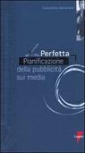 La perfetta pianificazione della pubblicità sui media