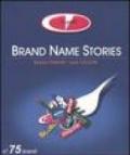 Brand name stories. Ediz. italiana