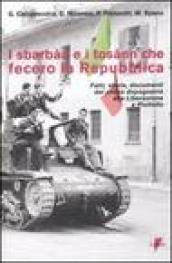 I sbarbàa e i tosànn che fecero la Repubblica. Fatti, storie, documenti dal primo dopoguerra alla liberazione a Pioltello