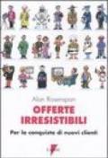 Offerte irresistibili. Per la conquista di nuovi clienti