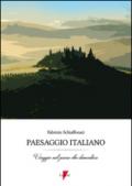 Paesaggio italiano. Viaggio nel paese che dimentica