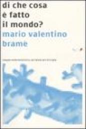 Di che cosa è fatto il mondo? Viaggio nella metafisica, da Talete alle Stringhe