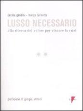 Lusso necessario. Alla ricerca del valore per vincere la crisi