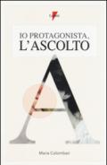 Io protagonista, l'ascolto