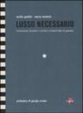 Lusso necessario. Trasformare prodotti e servizi in brand alto di gamma