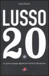 Lusso 2.0. Le nuove strategie digitali dei marchi di alta gamma