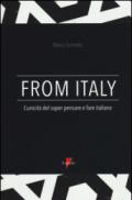 From Italy. L'unicità del saper pensare e fare italiano