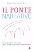 Il ponte narrativo. Le scienze della narrazione per le leadership politiche contemporanee