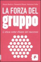 La forza del gruppo. L'etica come chiave del successo